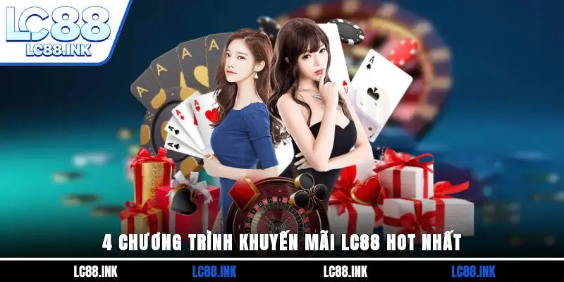 4 chương trình khuyến mãi LC88 hot nhất