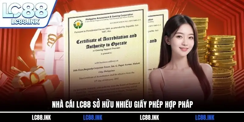LC88 24 Nhà cái LC88 sở hữu nhiều giấy phép hợp pháp